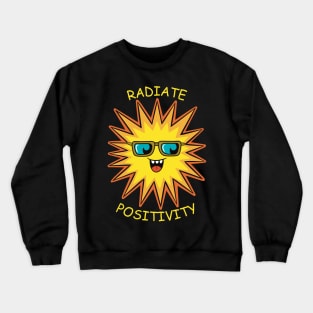 Radiate Positivity Funny Happy Sun Crewneck Sweatshirt